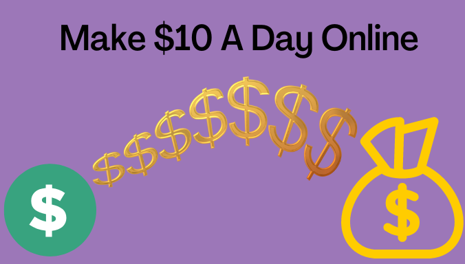 Make $10 a Day Online